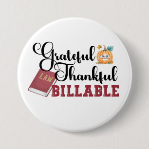 Grateful Thankful Billable - Attorney Thanksgiving 7.5 Cm Round Badge