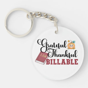 Grateful Thankful Billable - Attorney Thanksgiving Key Ring