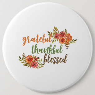 Grateful, Thankful, Blessed 6 Cm Round Badge
