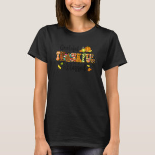 Grateful Thankful Blessed Gobble Turkey Thanksgivi T-Shirt