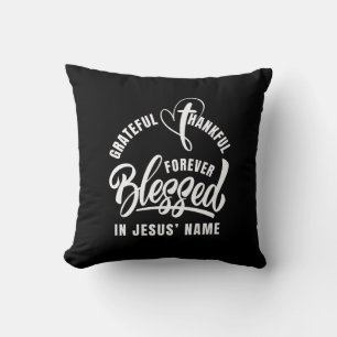 Grateful Thankful BLESSED In Jesus Name Christian Cushion
