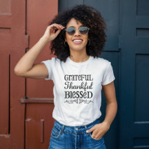 Grateful, Thankful, Blessed Ladies T-Shirt