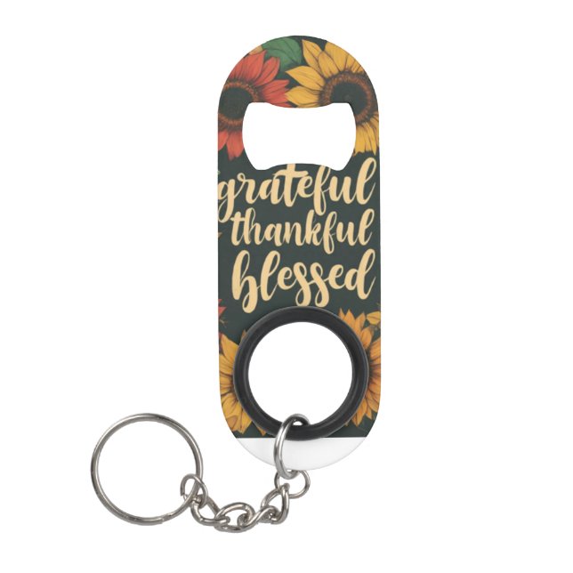 Grateful, Thankful, Blessed Mini Bottle Opener Key (Front)