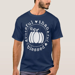 Grateful Thankful Blessed Pumpkin Happy Fall Thank T-Shirt