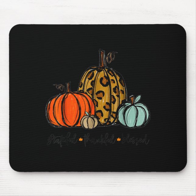 Grateful Thankful Blessed Pumpkin Thanksgiving Aut Mouse Pad (Front)