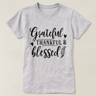 Grateful Thankful & Blessed T-Shirt