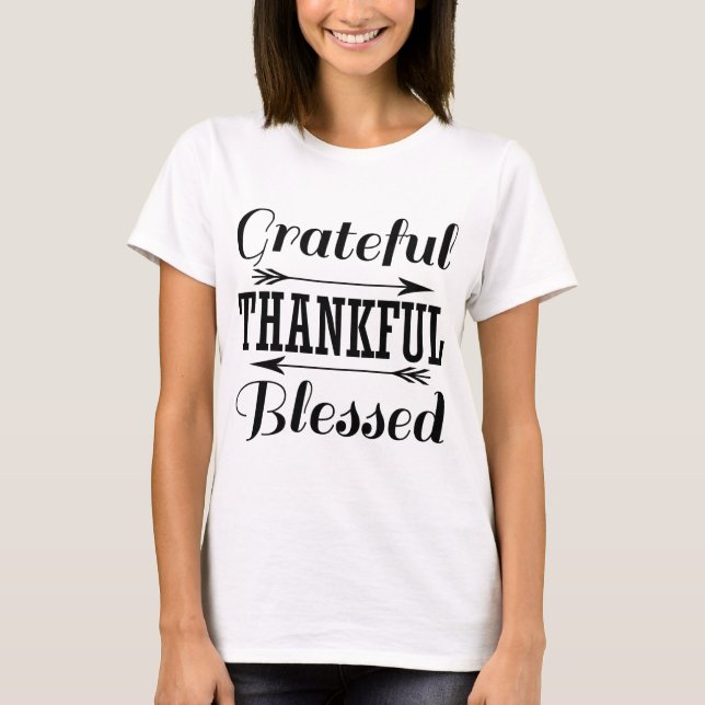 GRATEFUL THANKFUL BLESSED T-Shirt (Front)