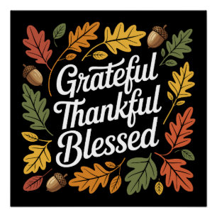 Grateful Thankful Blessed Thanksgiving Quote Poster