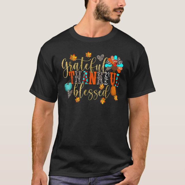 Grateful Thankful Blessed Turkey Pumpkin Funny Tha T-Shirt (Front)