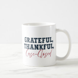 Grateful Thankful Case Closed- Lawyer Thanksgiving Coffee Mug
