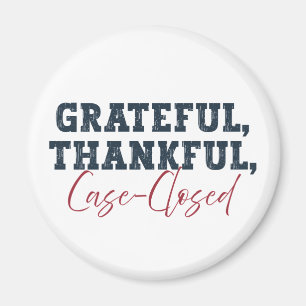 Grateful Thankful Case Closed- Lawyer Thanksgiving Magnet