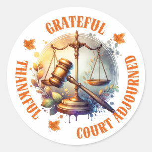 Grateful Thankful Court Adjourned - Lawyer Quote Classic Round Sticker