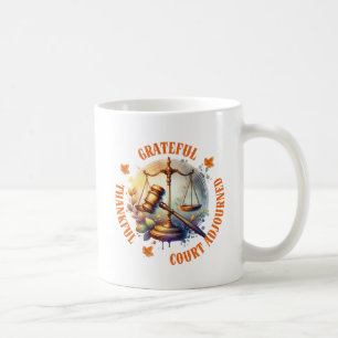 Grateful Thankful Court Adjourned - Lawyer Quote Coffee Mug