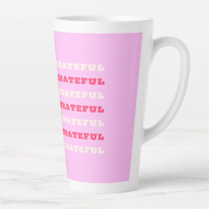Grateful, Thankful, Gratitude Quote, Pink, Holiday Latte Mug
