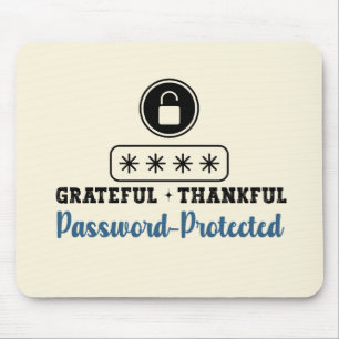 Grateful Thankful Password Protected - IT Mouse Pad