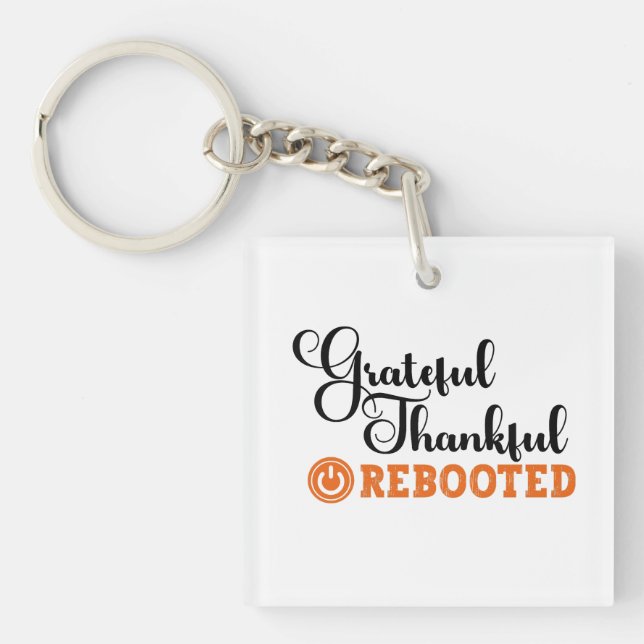 Grateful Thankful Rebooted - Information Tech  Key Ring (Front)