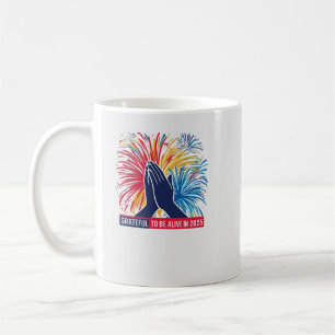Grateful To Be Alive In 2025 Mug