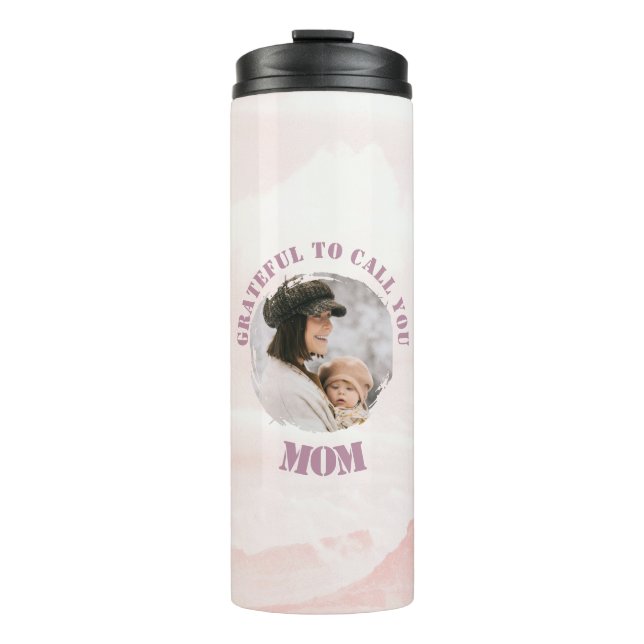 Grateful To Call You Mum | Custom Thermal Tumbler  (Front)