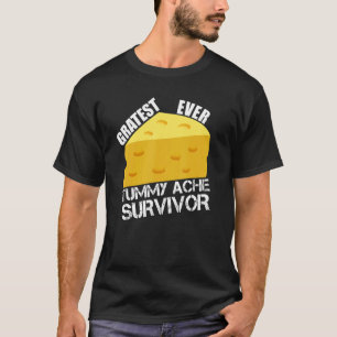 Gratest Ever Tummy Ache Survivor IBS Stomachache T-Shirt