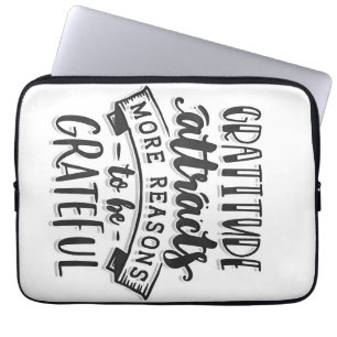 Gratitude Attracts More Reasons To Be Grateful Laptop Sleeve