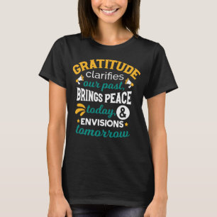 Gratitude Brings Peace Today – Positive Faith T-Shirt