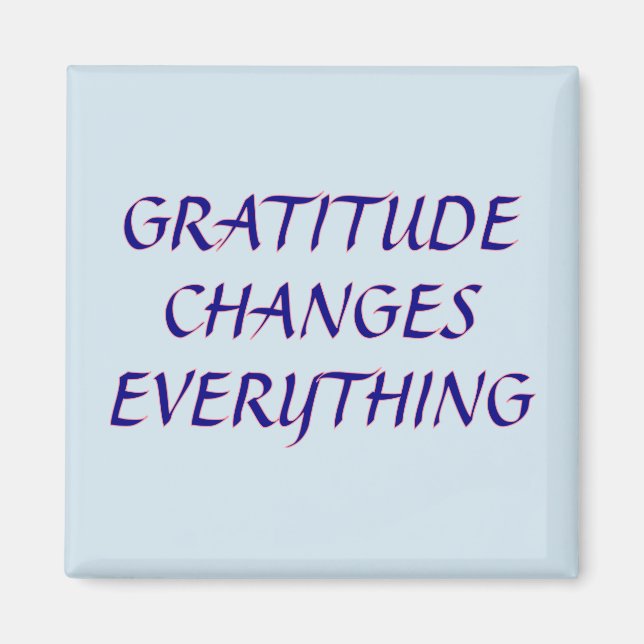 Gratitude Changes Everything - Magnet (Front)