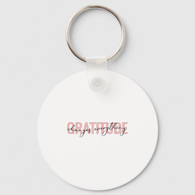 Gratitude Changes Everything Motivational Sitive M Key Ring (Front)