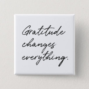Gratitude Changes Everything Typography 15 Cm Square Badge