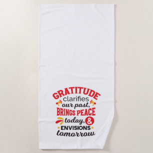 Gratitude Clarifies Our Past – Inspirational Art Beach Towel