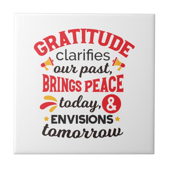 Gratitude Clarifies Our Past – Inspirational Art Ceramic Tile (Front)