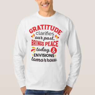 Gratitude Clarifies Our Past – Inspirational Art T-Shirt