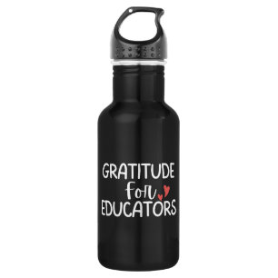 'Gratitude For Educators' Teacher Thank You Gift  532 Ml Water Bottle