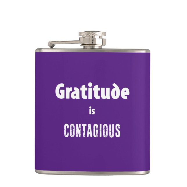 Gratitude Is Contagious Hip Flask (Front)