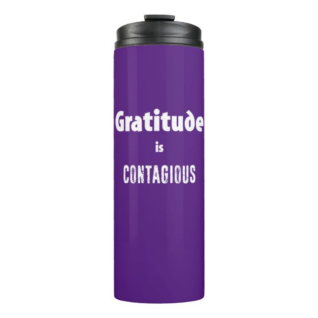 Gratitude Is Contagious Thermal Tumbler (Front)