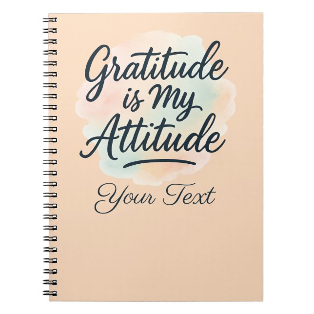 Gratitude Is My Attitude Watercolor Customisable Notebook (Front)