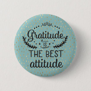Gratitude is the Best Attitude 6 Cm Round Badge