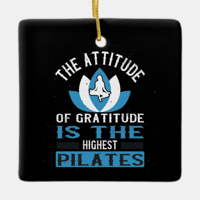 Gratitude Is The Highest Pilates Ceramic Ornament (Front)