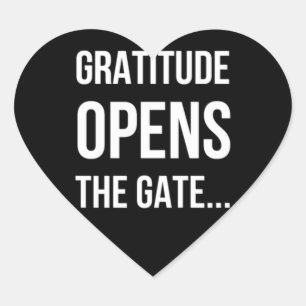 Gratitude Opens The Gate inspirational quote Heart Sticker