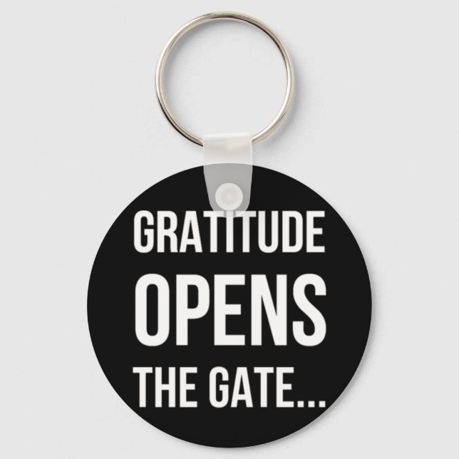 Gratitude Opens The Gate inspirational quote Key Ring (Front)