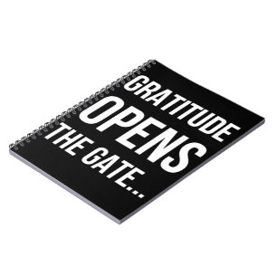 Gratitude Opens The Gate inspirational quote Notebook