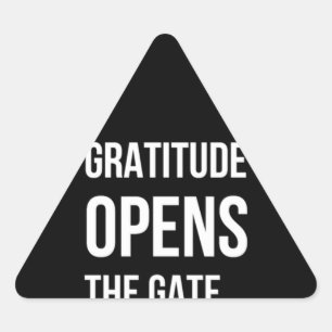 Gratitude Opens The Gate inspirational quote Triangle Sticker