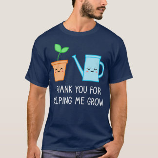 Gratitude Thank You For Helping Me Grow T-Shirt