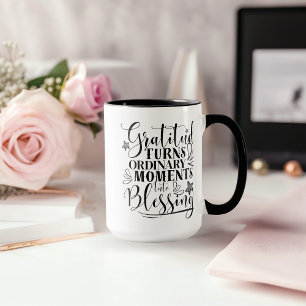 “Gratitude Turns Ordinary Moments Into BlessingMug Mug