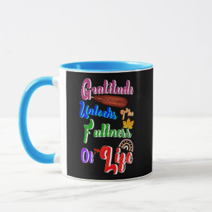 Gratitude Unlocks The Fullness Of Life Mug