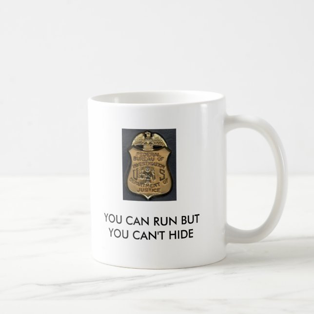 Gravano, FBI_Badge, YOU CAN RUN BUT YOU CAN'T H... Coffee Mug (Right)