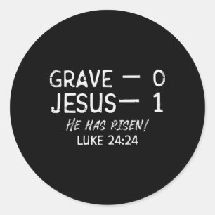 Grave 0 Jesus 1 He Has Risen Jesus Religious Easte Classic Round Sticker