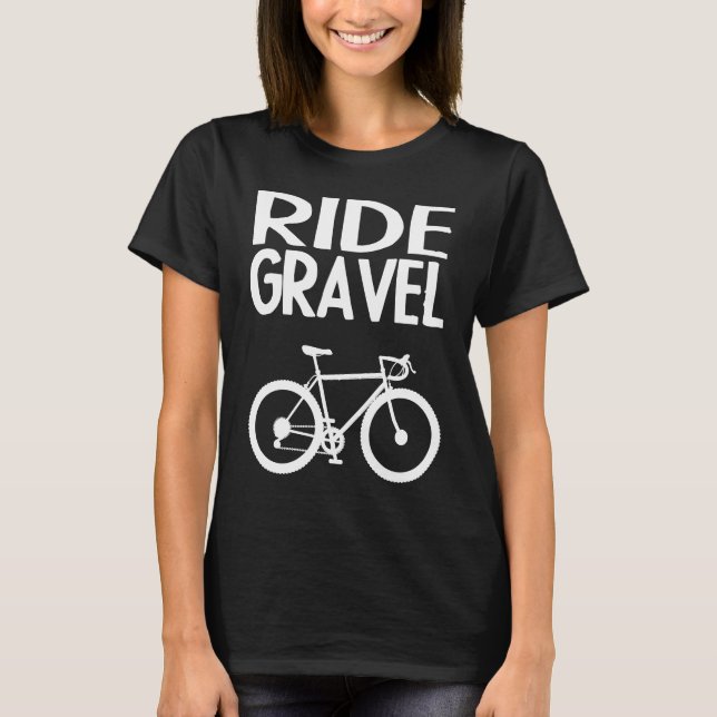 Gravelbike  Ride Gravel Cyclocross Road Bike Grave T-Shirt (Front)