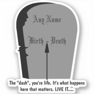 Gravestone The Dash Live Life To Its Fullest