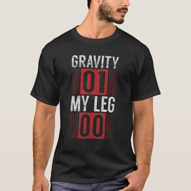 Gravity 01 My Leg 00  Injury Recovery T-Shirt (Front)