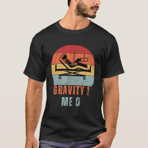 Gravity 1 Me 0  Post Surgery Gag  Get Well Soon T-Shirt